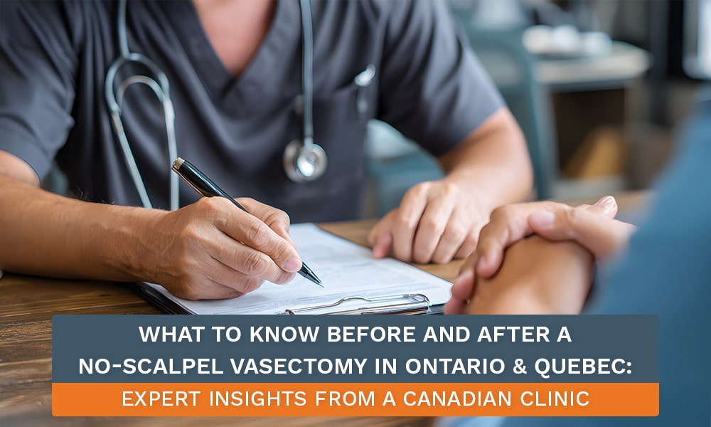 No-Scalpel Vasectomy Ontario & Quebec What to Expect